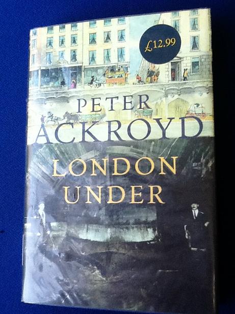 Peter Ackroyd London Under Book