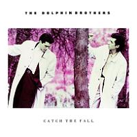 The Dolphin Brothers Catch The Fall UK CD, Album (1987) - Front Cover